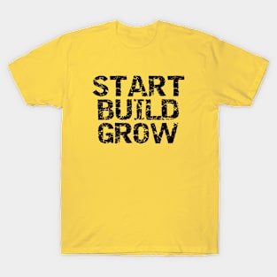 Start Build Grow T-Shirt